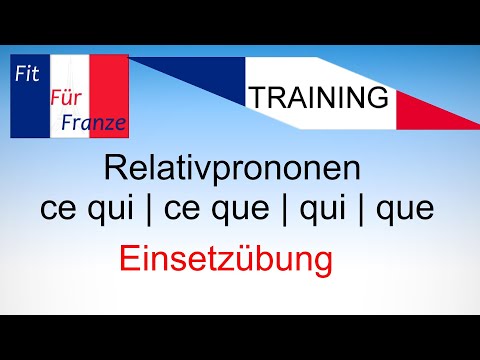 Relativpronomen ce qui | ce que | qui | que  | Einsetzübung