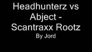 Headhunterz vs Abject - Scantraxx Rootz