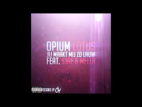 Opium Lotus ft Sjaf & Mella - jij maakt mij zo lauw