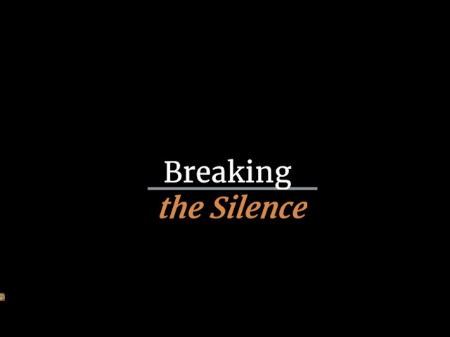 Breaking the Silence