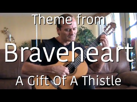 A Gift Of A Thistle (Theme from Braveheart) Michael Marc - Solo Guitar