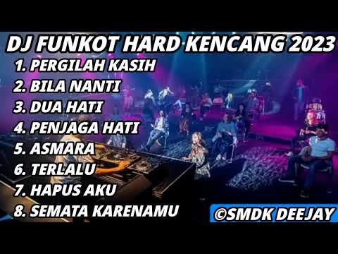 DJ FUNKOT PERGILAH KASIH X BILA NANTI HARD TERBARU 2023 - DJ SMDK