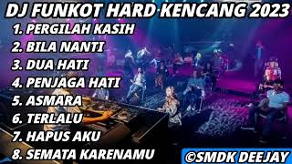 Download lagu DJ FUNKOT PERGILAH KASIH X BILA NANTI HARD TERBARU 2023 - DJ SMDK mp3