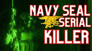 This Navy SEAL Serial Killer Was INSANE... (*DISTURBING TRUE STORY*)