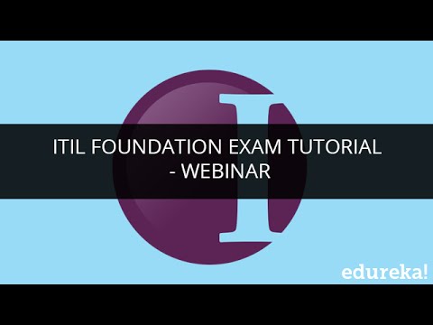 ITIL Foundation Exam Tutorial Webinar | Edureka