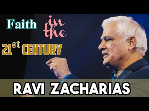 Faith in the 21st Century by Ravi Zacharias || Dr Ravi Zacharias || Ravi Zacharias Apologetics Min.