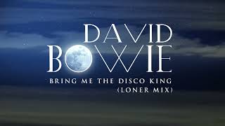 David Bowie - Bring Me The Disco King (Loner Mix) [Official Visualiser]