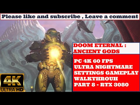 DOOM ETERNAL : ANCIENT GODS - [4K 60FPS PC] - ULTRA NIGHTMARE SETTINGS IN RTX 3080 - PART 8