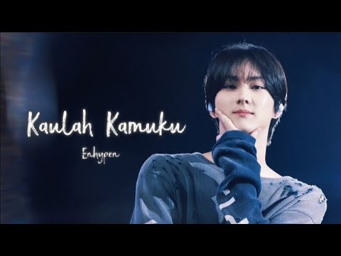 [FMV] Kaulah Kamuku | Jungwon Enhypen