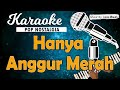 Karaoke HANYA ANGGUR MERAH Benny Govindha & Loela Drakel