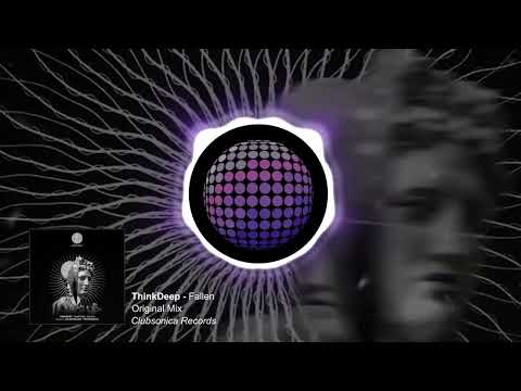 ThinkDeep - Fallen [Clubsonica Records]