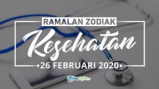 Ramalan Zodiak Kesehatan Rabu 26 Februari 2020, Aries Harus Tenang