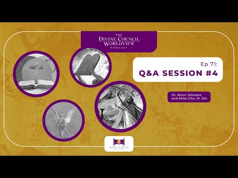 EP071: Q&A Session #4 | The Divine Council Worldview Podcast