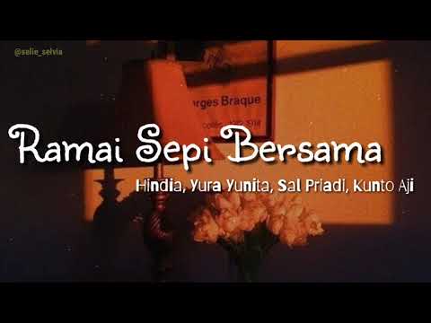 Ramai Sepi Bersama - [hindia - yura yunita - sal priadi - kunto aji] | Im3 Oredoo (lirycs)