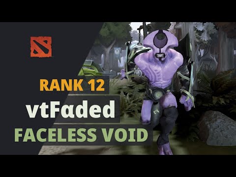 vtFαded (Rank 12) plays Faceless Void Dota 2 Full Game