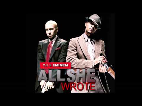 T.I. - That's All She Wrote (feat. Eminem) (Alternate Version) (Best Quality)