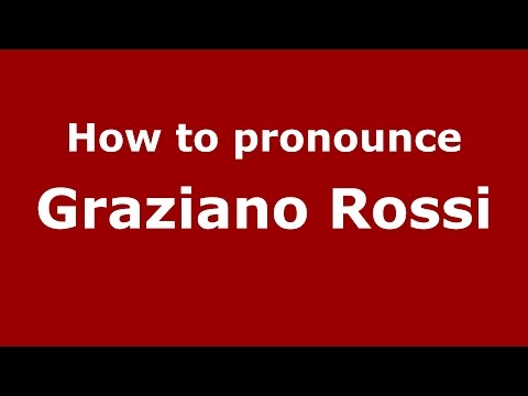 How to pronounce Graziano Rossi (Italian/Italy)  - PronounceNames.com