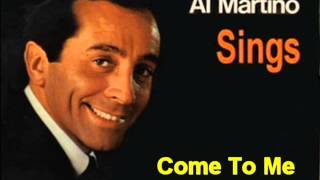 Al Martino - Come To Me