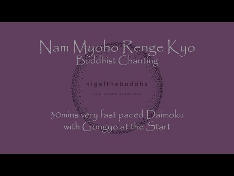 30mins Very Fast Daimoku - Nam Myoho Renge Kyo - with Sansho to start & finish