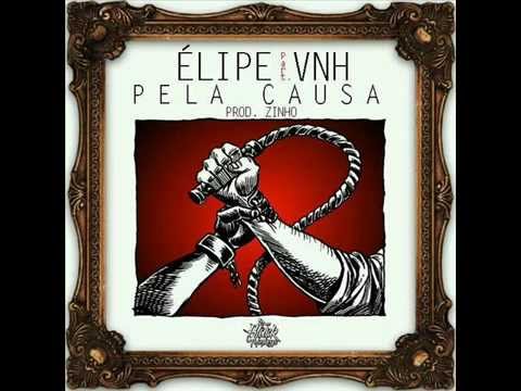 Élipe (Part. VNH) - Pela Causa (Prod. Zinho)