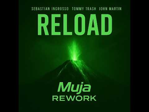 Sebastian Ingrosso, Tommy Trash Ft. John Martin - Reload (Muja Rework)