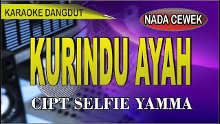 Download lagu Karaoke dangdut ku rindu Ayah - Selfie yamma mp3 Download lagu Karaoke dangdut ku rindu Ayah - Selfie yamma mp3