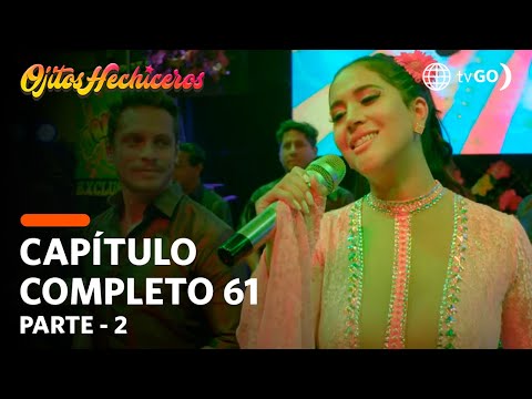 Ojitos Hechiceros | Season 1 | Episode 61 - 2/5 | América Televisión