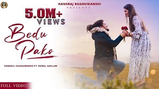Download lagu Bedu Pako ( Full Video) Hansraj Raghuwanshi ft.Komal Saklani - Valentine special 2021 mp3