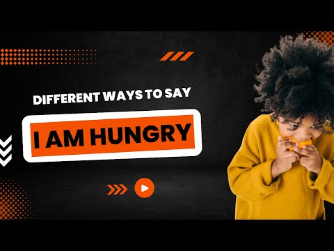 طرق مختلفة لكي تقول انا جائع باللغة الانجليزية Different ways to say Hungry