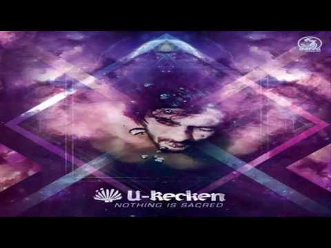 U-RECKEN - Nothing Is Sacred 2017 [Full Album]