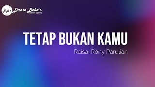 Download lagu RAISA, RONY PARULIAN - TETAP BUKAN KAMU (KARAOKE) mp3