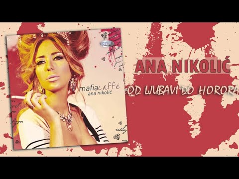 Ana Nikolic - Od ljubavi do horora - (Audio 2010) HD