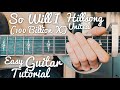 So Will I Hillsong Worship Guitar Tutorial // So Will I (100 Billion X) Guitar // Lesson #416