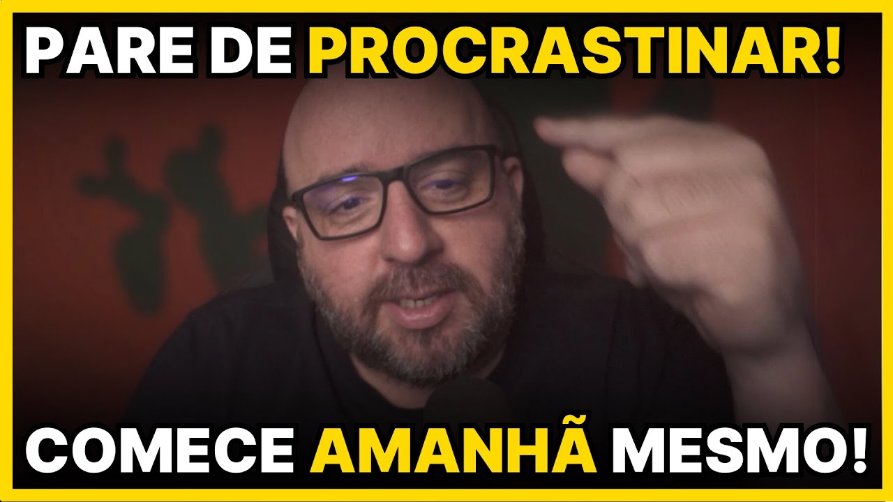 VOCÊ PROCRASTINA? ASSISTE ESSE VÍDEO!