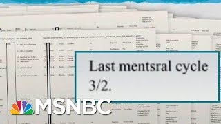 President Trump Admin Tracked Individual Migrant Girls&#39; Pregnancies | Rachel Maddow | MSNBC