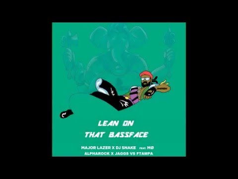 Major Lazer & DJ Snake x Alpharock & JAGGS x FTampa - Lean On That Bassface (Juninho Mash-up)