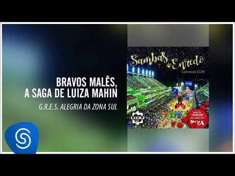 Alegria da Zona Sul - Bravos Malês, A Saga de Luiza Mahn(Sambas Enredo Carnaval 2018)[Áudio Oficial]
