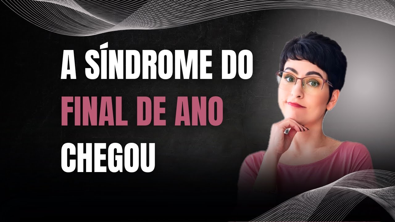 COMO LIDAR COM A ANGÚSTIA DO FIM DO ANO