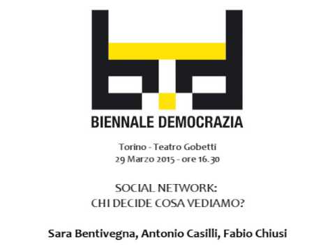 Biennale Democrazia 2015 - Dibattiti - Social network: chi decide cosa vediamo?