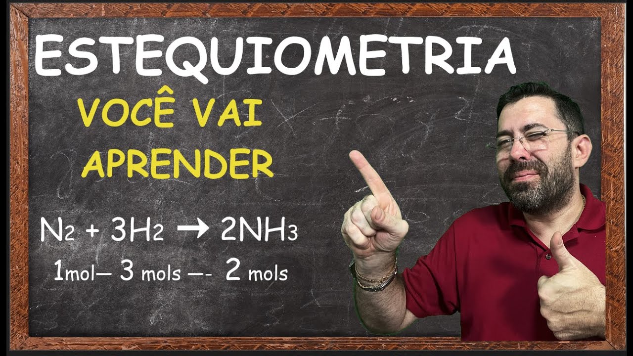 ESTEQUIOMETRIA, VOCÊ VAI ENTENDER TUDO !!!!