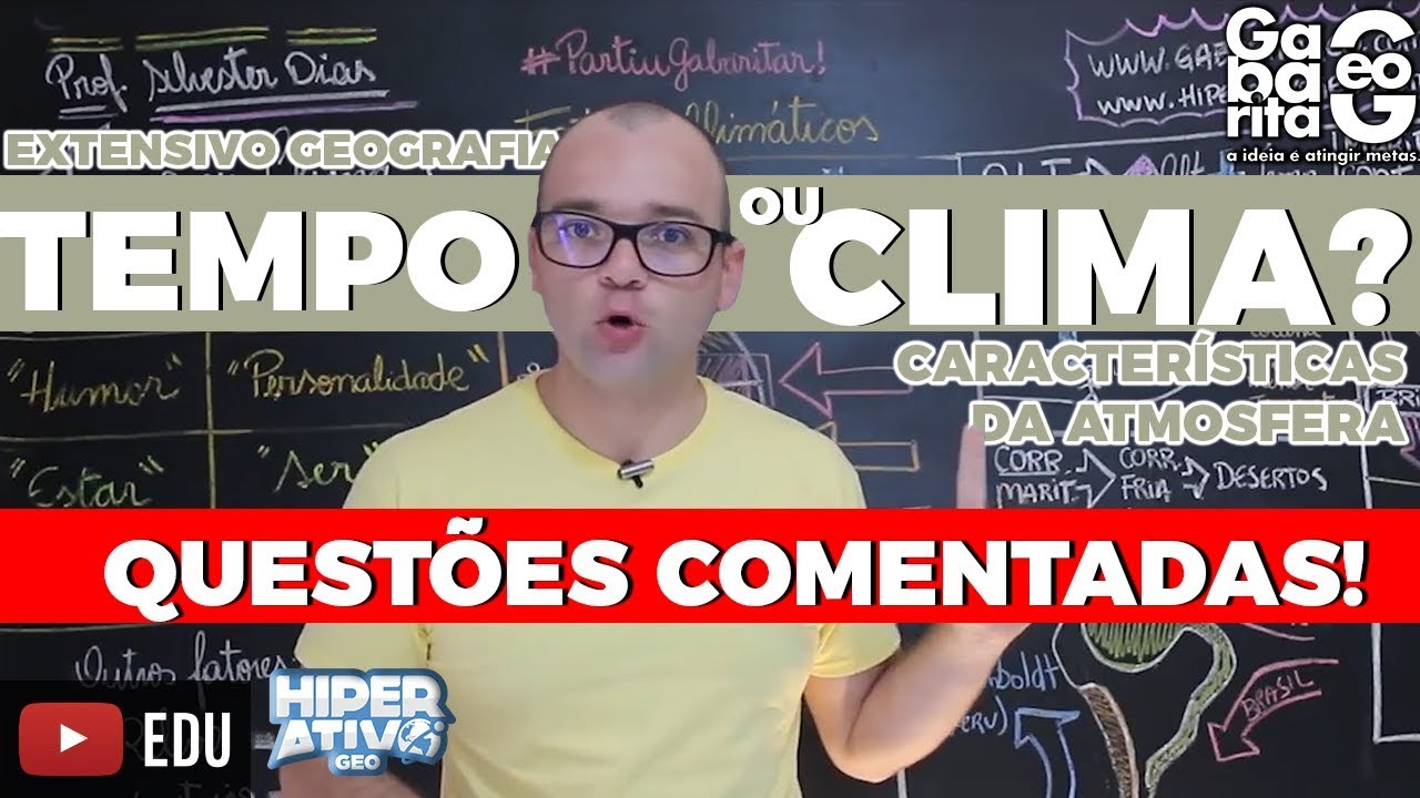 Questões de Geografia pro ENEM -Tempo e Clima Qual é a Diferença? - Climatologia
