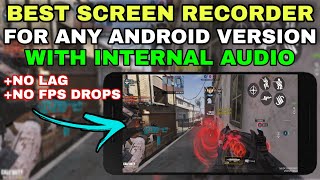 Android Screen Recorder For Any Android Version with Internal Audio + No Lag and FPS Drops