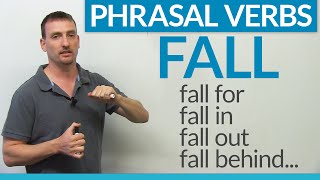 Phrasal Verbs - FALL: fall for, fall in, fall behind, fall through...