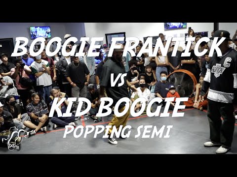 BOOGIE FRANTICK vs KID BOOGIE | Popping Semi | Freestyle Session 24 | #SXSTV