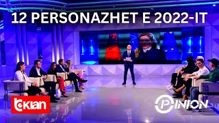 Opinion -12 personazhet e 2022-it! (29 Dhjetor 2022)