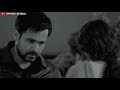 Emraan Hashmi Emotional Status Emran Hashmi Sad Whatsapp Status Video Heart Touching