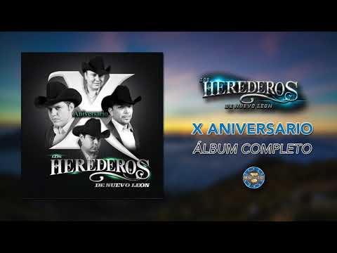 Los Herederos de Nuevo Leon - X Aniversario ( Disco Completo )