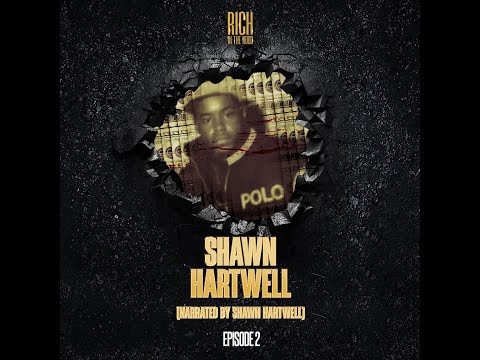 SHAWN HARTWELL/E-PORT POSSE DOCUMENTARY. RICH IN THE HOOD SEASON 2.