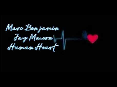 Marc Benjamin, Jay Mason - Human Heart 🫀