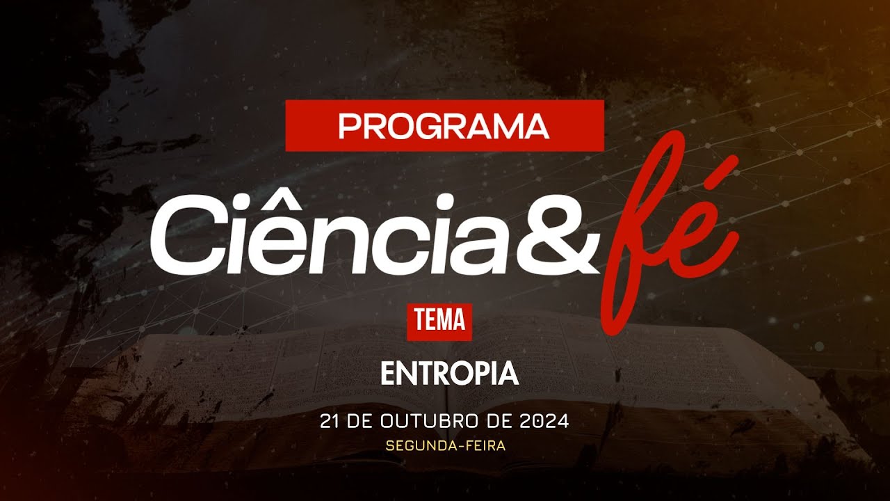 21/10/2024 - Igreja Cristã Maranata - [CIÊNCIA E FÉ - 21H] - Tema: Entropia